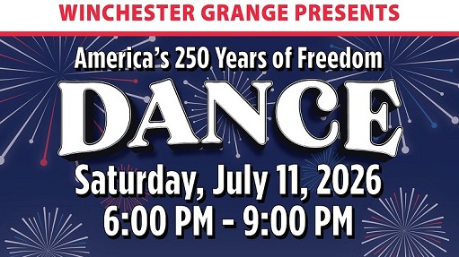 Winchester Grange America's 250 Years of Freedom Dance - Saturday, July 11, 2026, 6PM-9PM, Grange Hall, 100 Newfield Rd, Winchester Center. Entertainment by Mad River Music. 